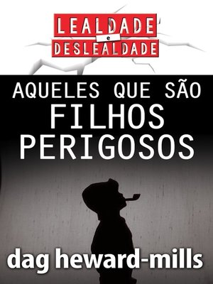 cover image of Aqueles Que São Filhos Perigosos